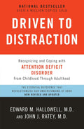 Driven to Distraction (Revised): Recognizing and Coping with Attention Deficit Disorder by Edward M. Hallowell M.D.