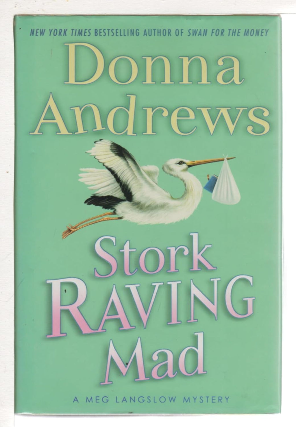 Stork Raving Mad: A Meg Langslow Mystery by Donna Andrews