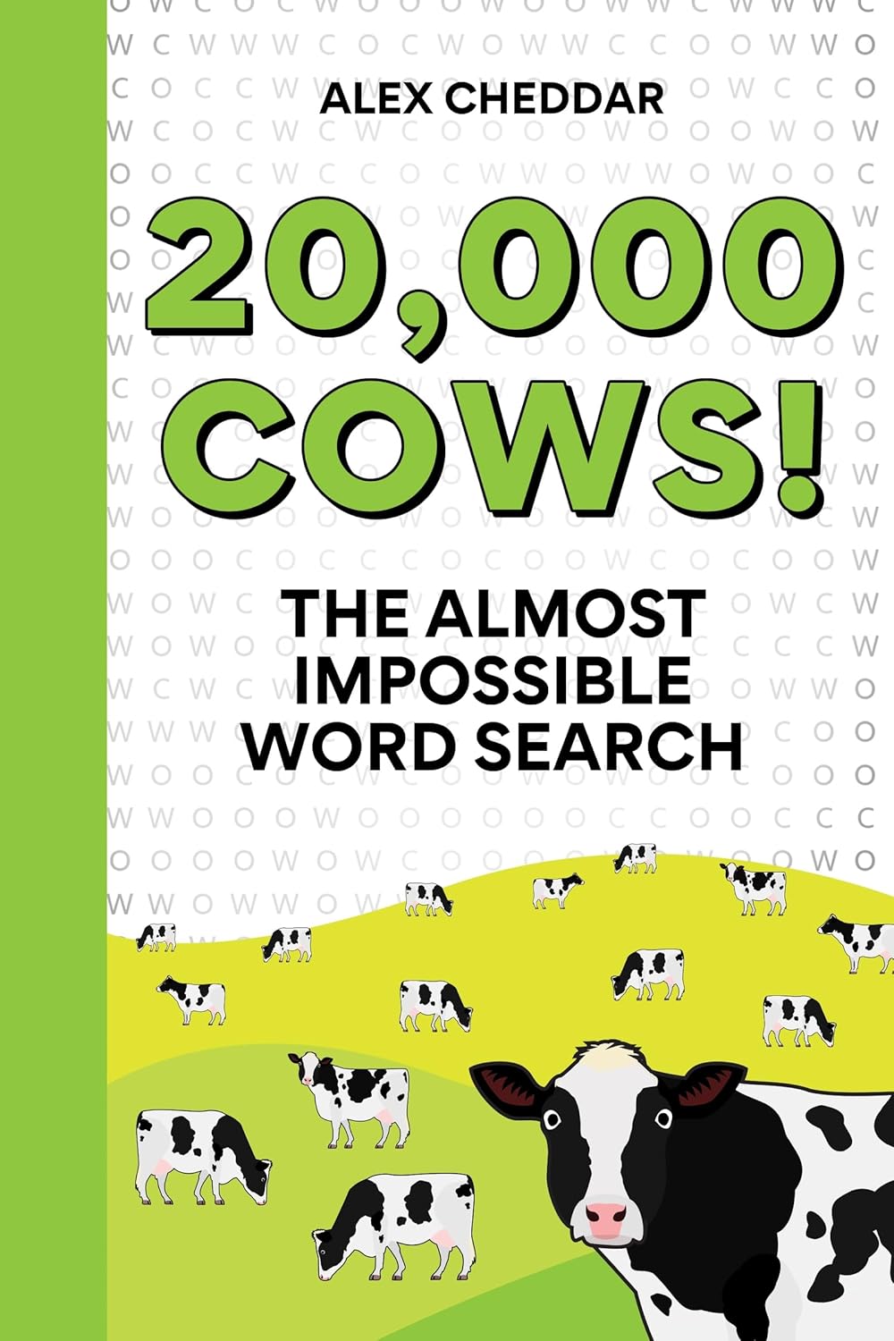 20,000 Cows!: The Almost Impossible Word Search by Alex Cheddar