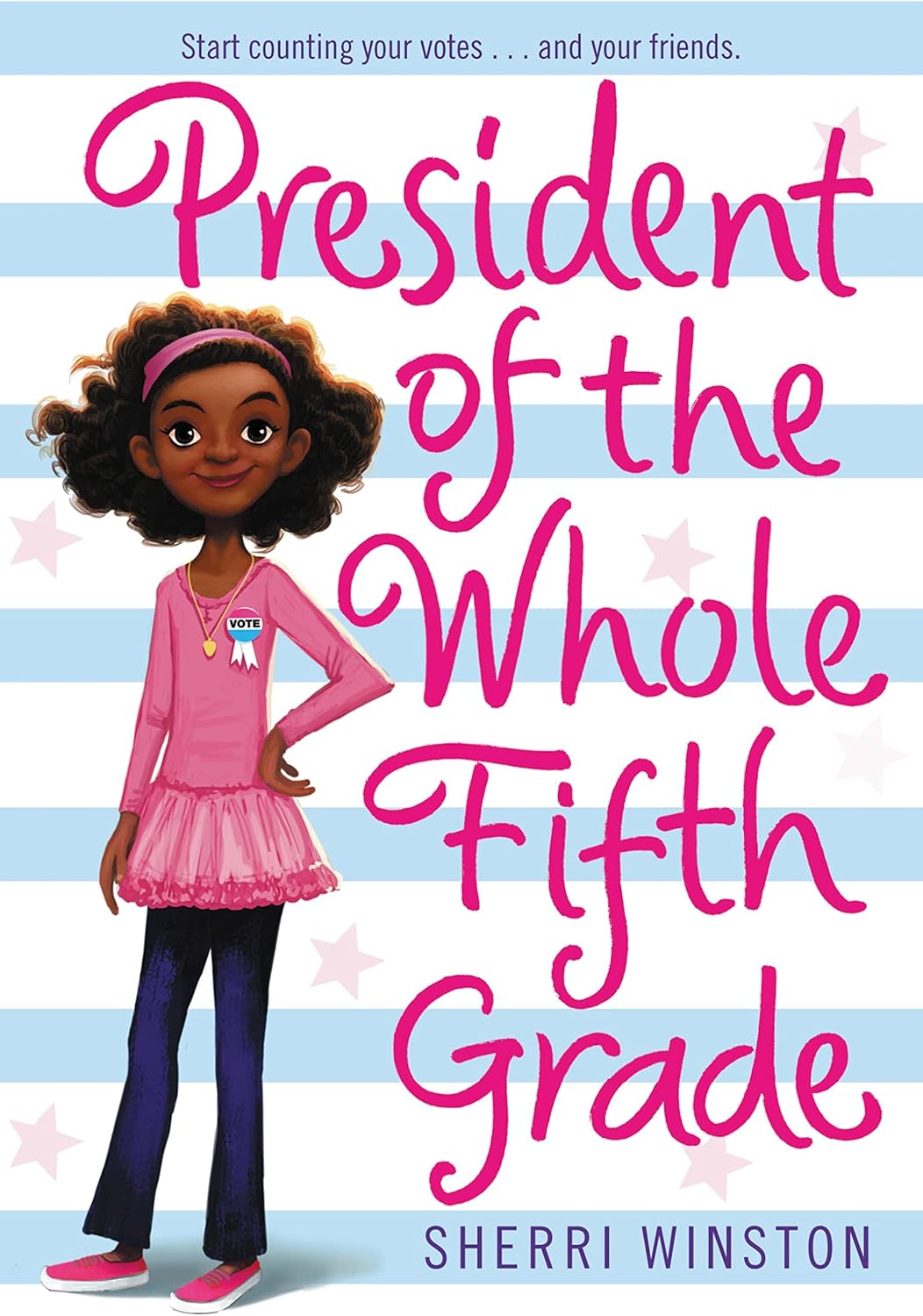 President of the Whole Fifth Grade (President Series, 1) by Sherri Winston