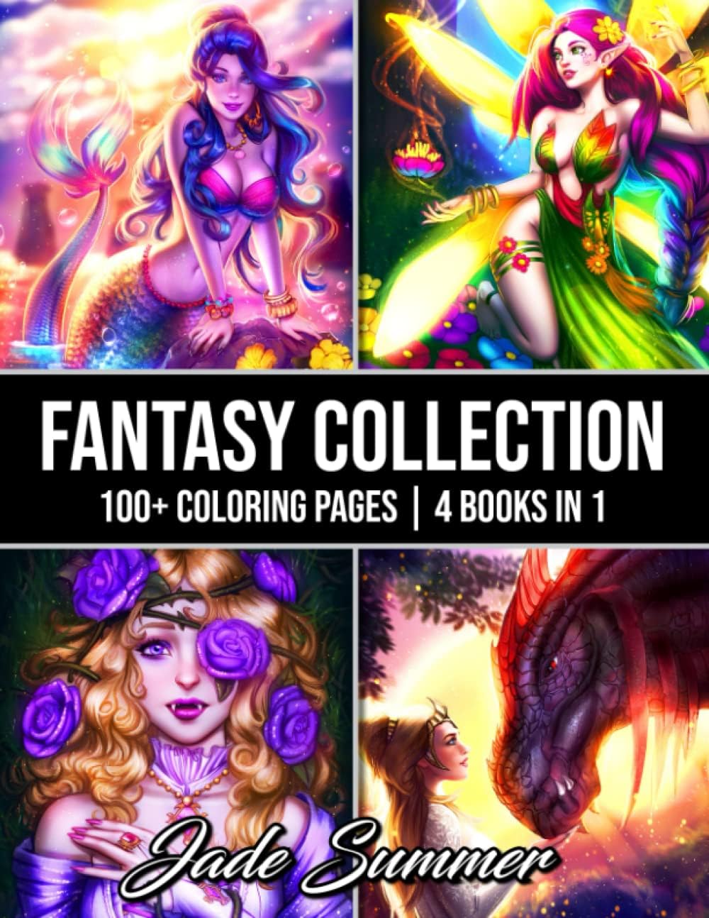 Fantasy Collection: An Adult Coloring Book with 100+ Incredible Coloring Pages of Mermaids, Fairies, Vampires, Dragons, and More! by Jade Summer
