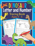 Dinosaur Letter and Number Tracing Book Ages 3 - 5: Dino Practice Workbook for Preschoolers | Trace Letters and Numbers Book for Kindergarten and Pre K by Amanda Clever