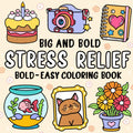 Big And Bold: Simple and Stress-Relieving Coloring Book for Kids and Adults with Big, Easy Pages. Color Adorable Animals, Flowers, and Familiar Objects! by Kim Mansamer