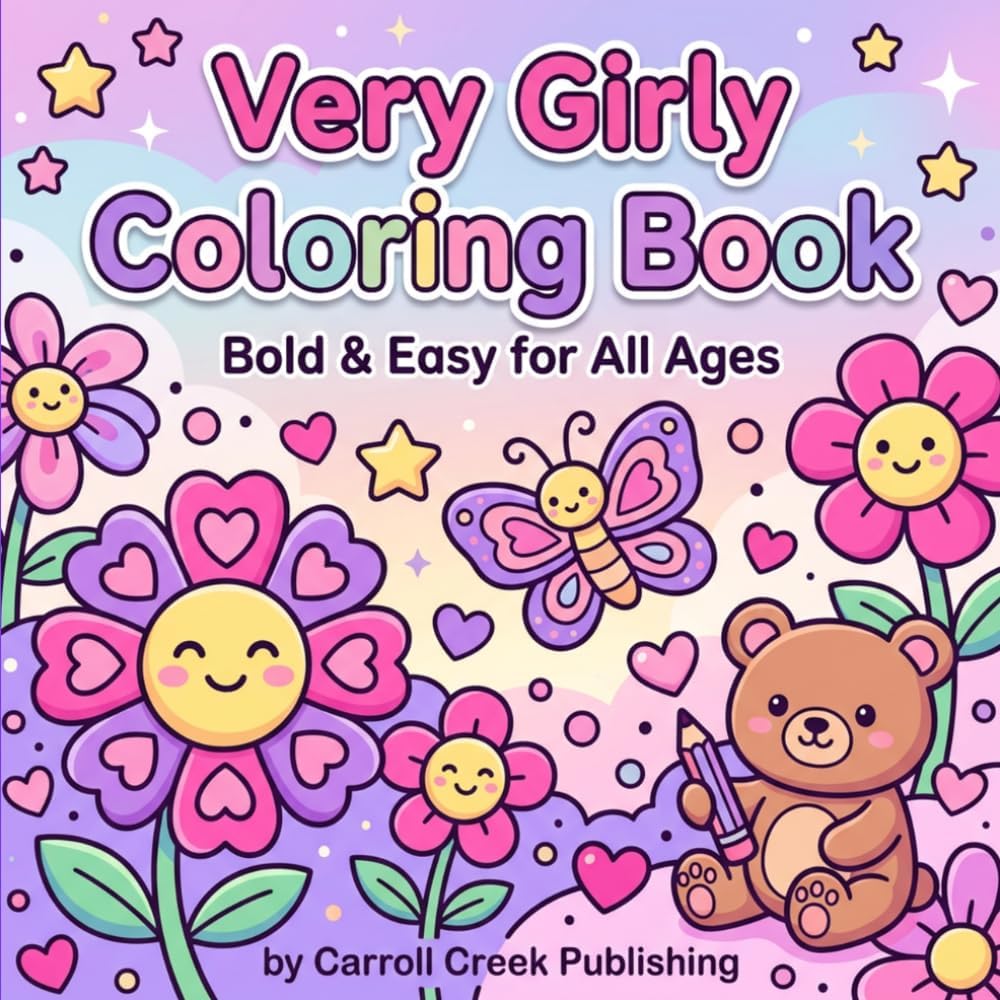 Very Girly Coloring Book: Bold and Easy Coloring Book for Adults, Teens, and Kids | Cute & Fun Designs for Relaxation by Carroll Creek Publishing