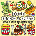 Food & Snacks Bold and Easy Coloring Book: Fun Hand-Drawn Illustrations for Adults and Kids Featuring Simple Big Designs of Tasty Treats, Drinks, ... for Fast-Food & Sweets Lovers Relaxation by Colorova