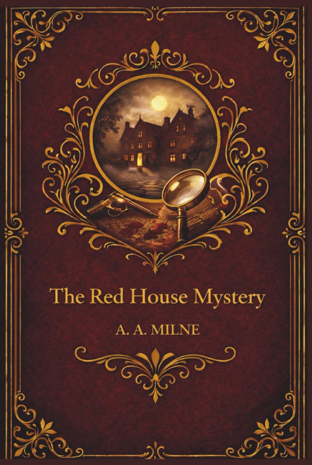 The Red House Mystery: A Classic Whodunit Mystery by A A Milne