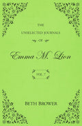 The Unselected Journals of Emma M. Lion: Vol. 7 by Beth Brower