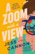 A Zoom with a View: A Mystery by Jess Cannon