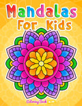 Mandalas for Kids: Coloring Book With Simple Mandala Patterns. by Coloring Book Kim