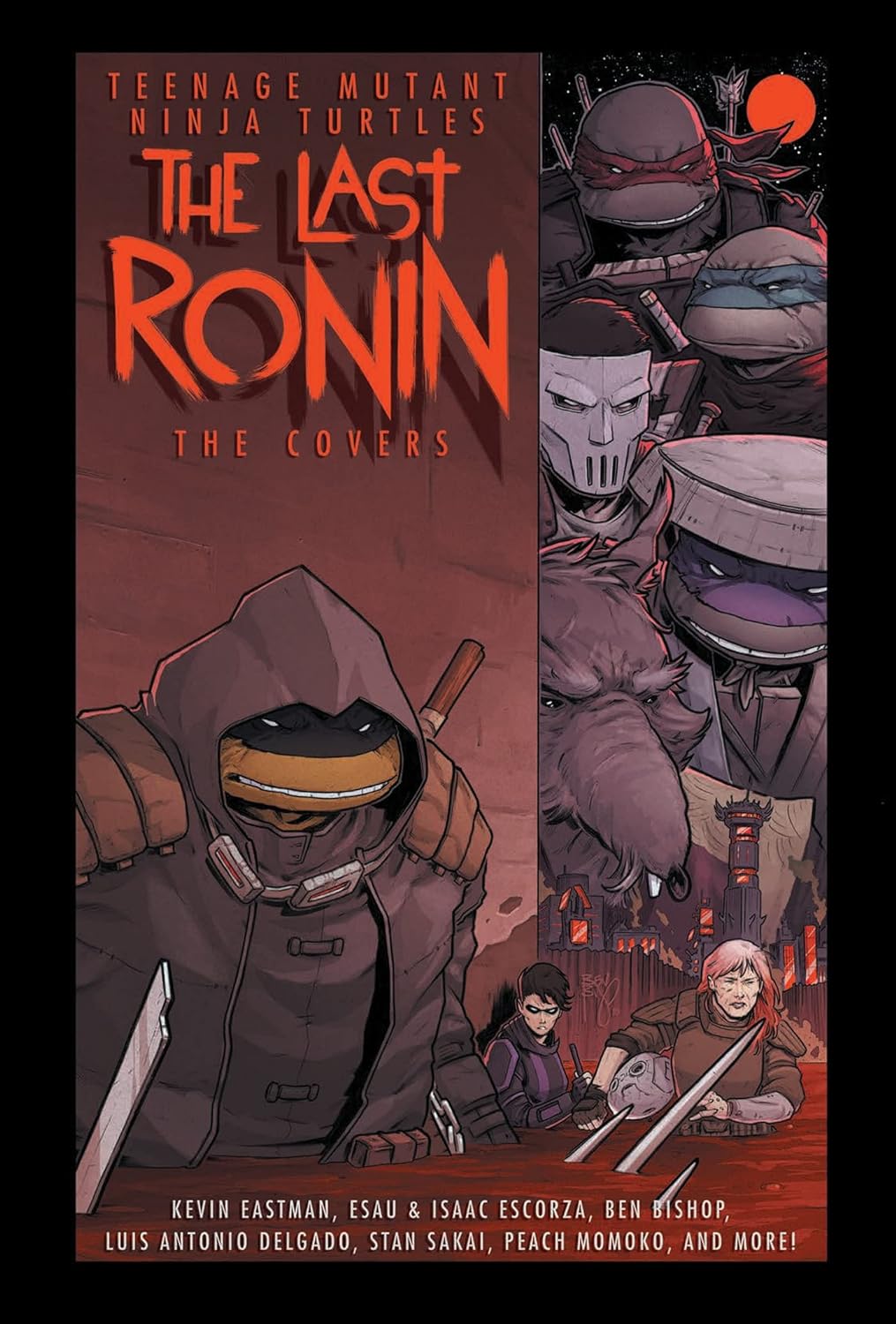 Teenage Mutant Ninja Turtles: The Last Ronin -- The Covers by Kevin Eastman
