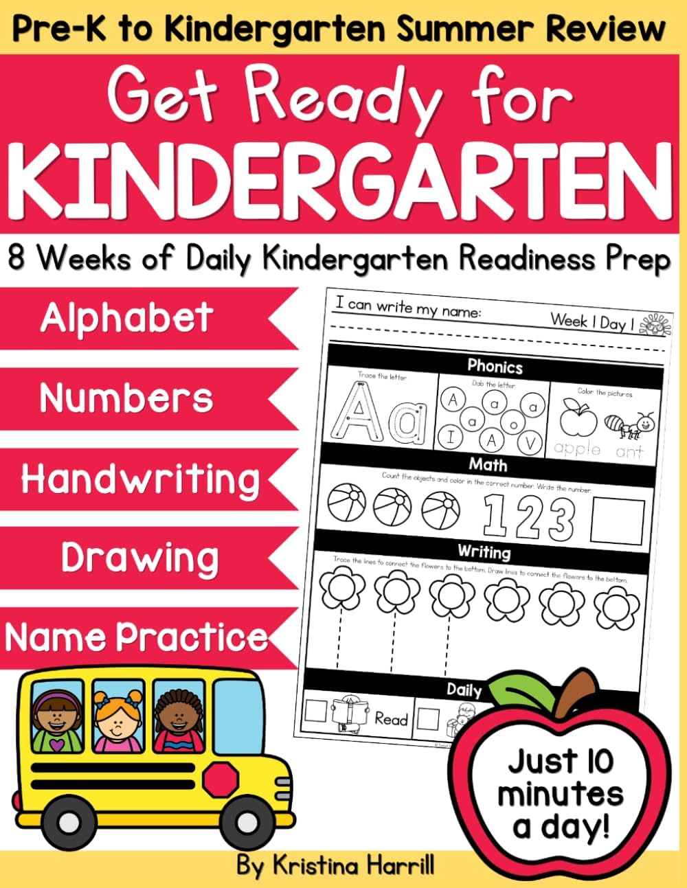 Pre-K to Kindergarten Summer Review Workbook: Get Ready for Kindergarten Prep Summer Workbook with Name Writing, Handwriting Practice, Phonics, Math & Fun Summer Learning Activities for Ages 4-5 by Kristina Harrill