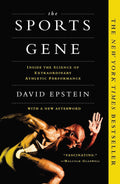 The Sports Gene: Inside the Science of Extraordinary Athletic Performance by David Epstein