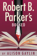 Robert B. Parker's Booked (Sunny Randall) by Alison Gaylin