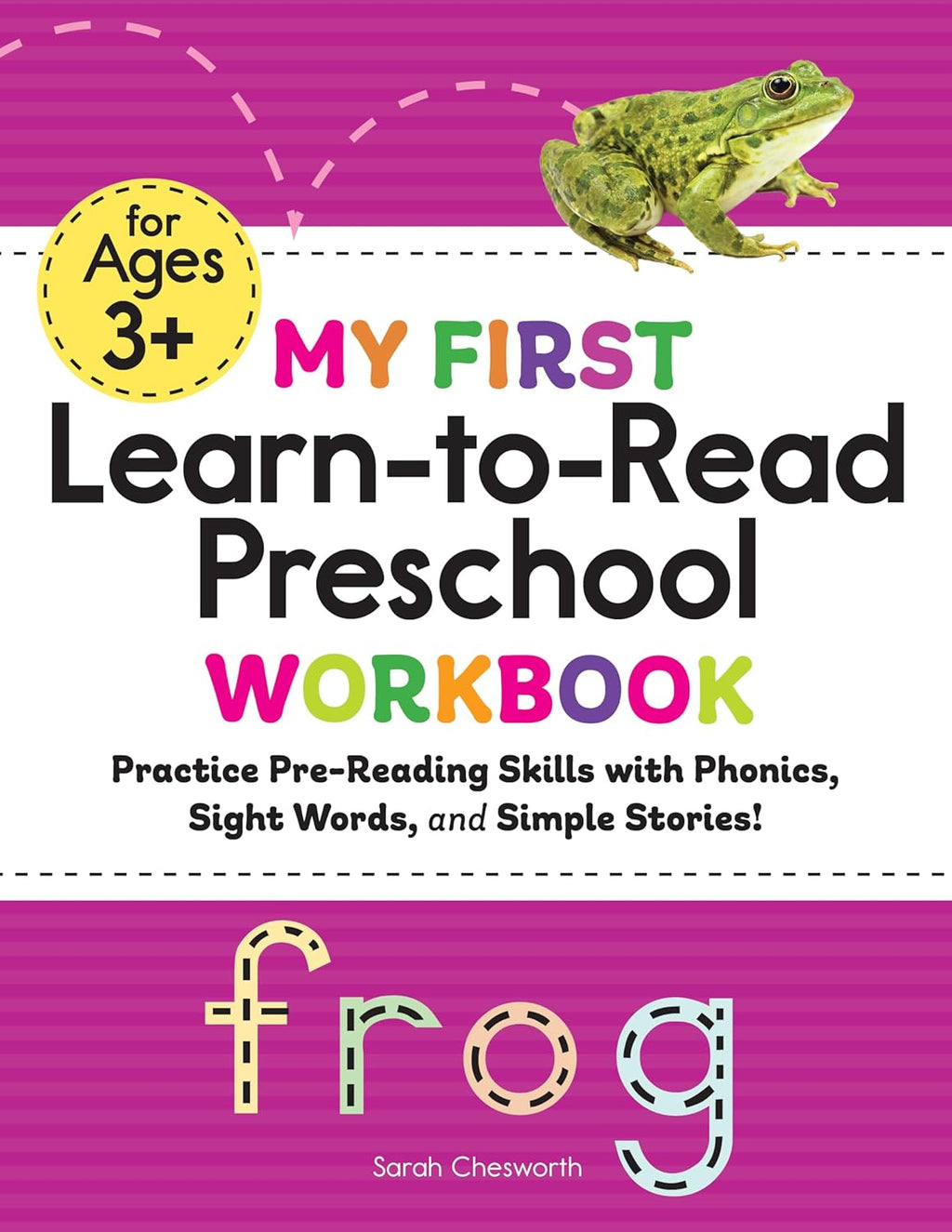 My First Learn-to-Read Preschool Workbook: Practice Pre-Reading Skills with Phonics, Sight Words, and Simple Stories! (My First Preschool Skills Workbooks) by Sarah Chesworth
