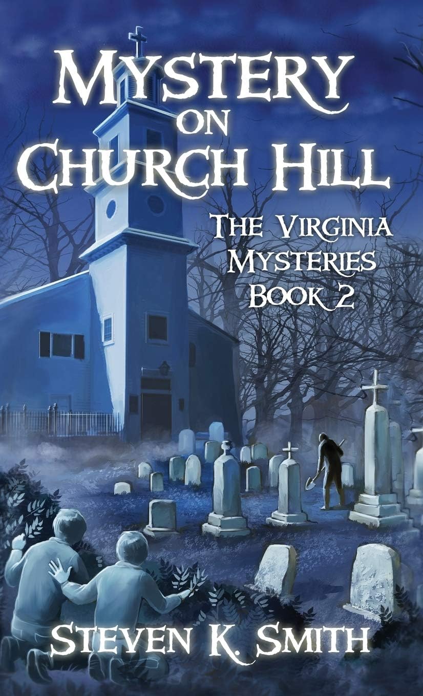 Mystery on Church Hill: The Virginia Mysteries Book 2 by Steven K Smith