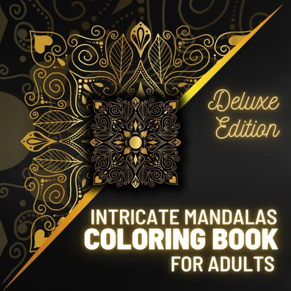 Intricate Mandalas Coloring Book for Adults: Coloring Book with 100 Detailed Mandalas for Relaxation and Stress Relief | Deluxe Edition by Rebecca Green