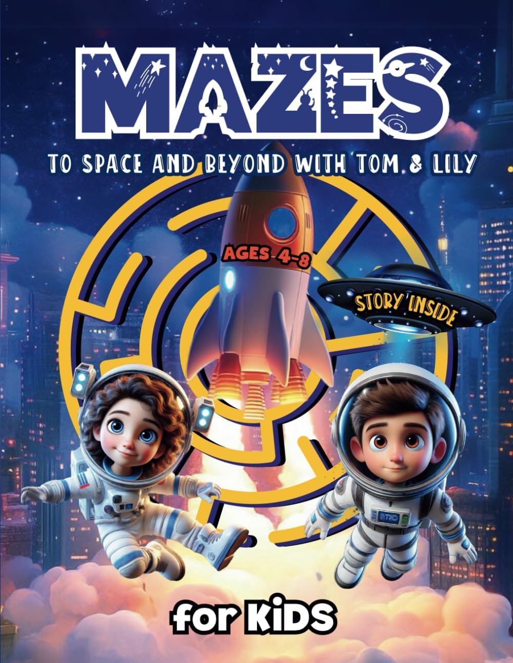 Maze Book for Kids Ages 4-6 | 3-5 | 4-8 | 6-8 with Story: Space Story Activities - Travel To The Stars (Maze Book for Kids The Adventures of Tom and Lily Featuring Stories for Kids Ages 4-8) by Activity Whiz