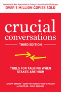 Crucial Conversations: Tools for Talking When Stakes are High, Third Edition by Grenny