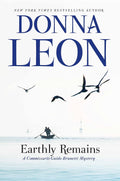 Earthly Remains: A Commissario Guido Brunetti Mystery by Donna Leon