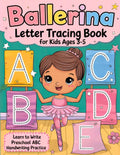 Ballerina Letter Tracing Book for Kids Ages 3-5: Learn to Write - Preschool ABC Handwriting Practice by Andrea Schiffer