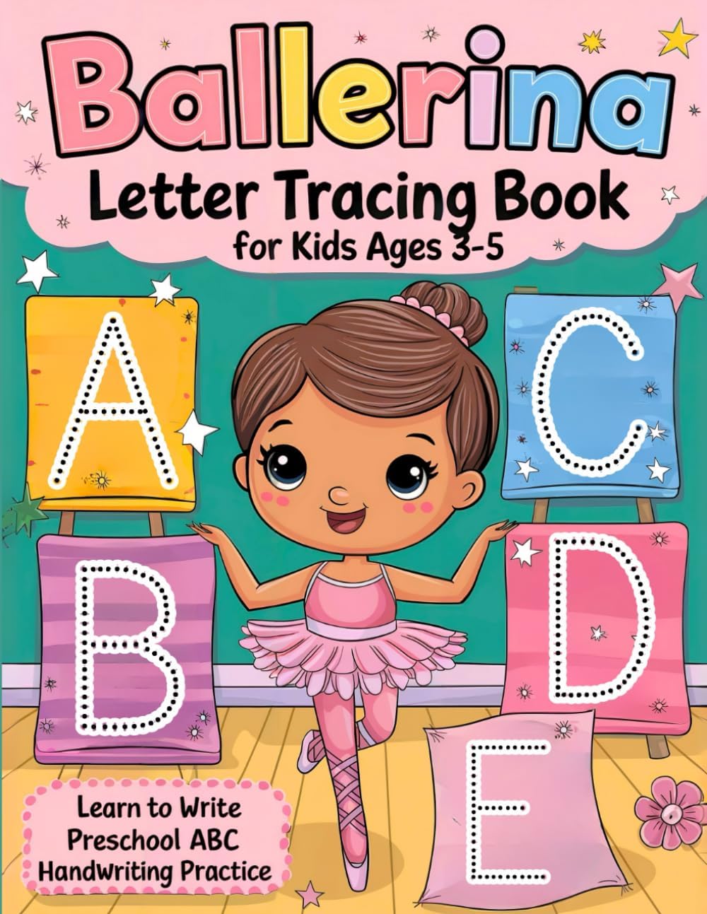 Ballerina Letter Tracing Book for Kids Ages 3-5: Learn to Write - Preschool ABC Handwriting Practice by Andrea Schiffer