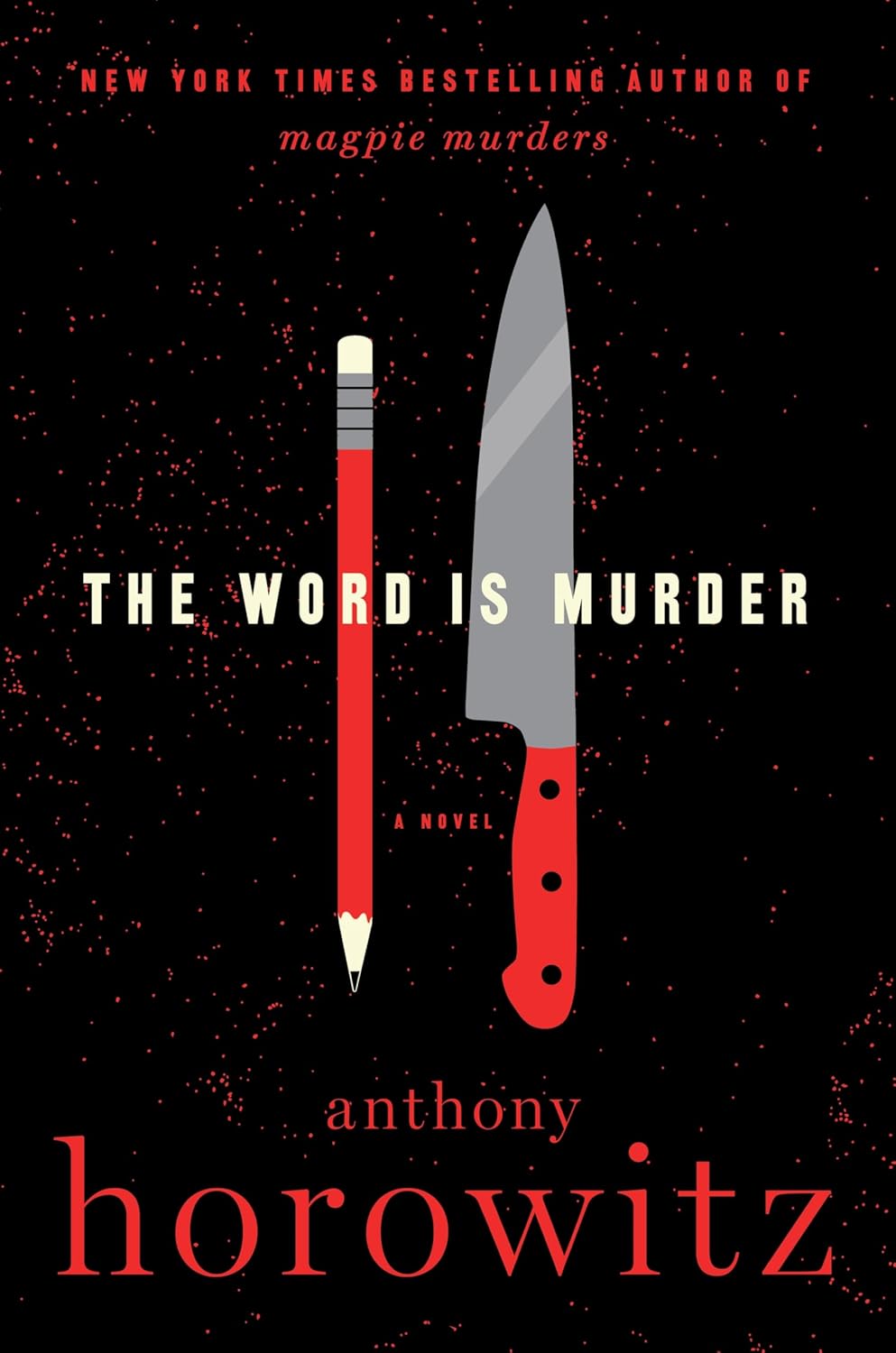 The Word Is Murder: A Mindbending Metafictional Murder Mystery (A Hawthorne and Horowitz Mystery) by Anthony Horowitz
