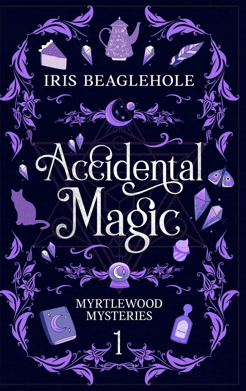 Accidental Magic: Myrtlewood Mysteries Book 1 by Iris Beaglehole