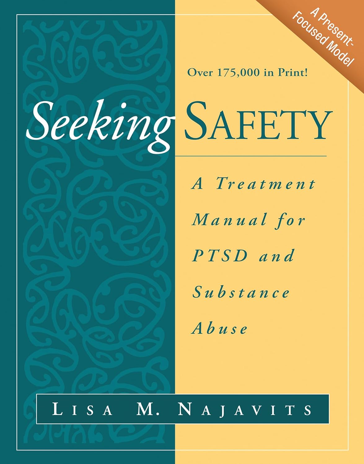 Seeking Safety: A Treatment Manual for PTSD and Substance Abuse by Lisa M. Najavits