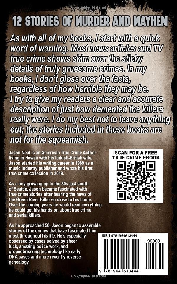 True Crime Case Histories - Volume 20: 12 Disturbing True Crime Stories of Murder, Deception, and Mayhem by Jason Neal
