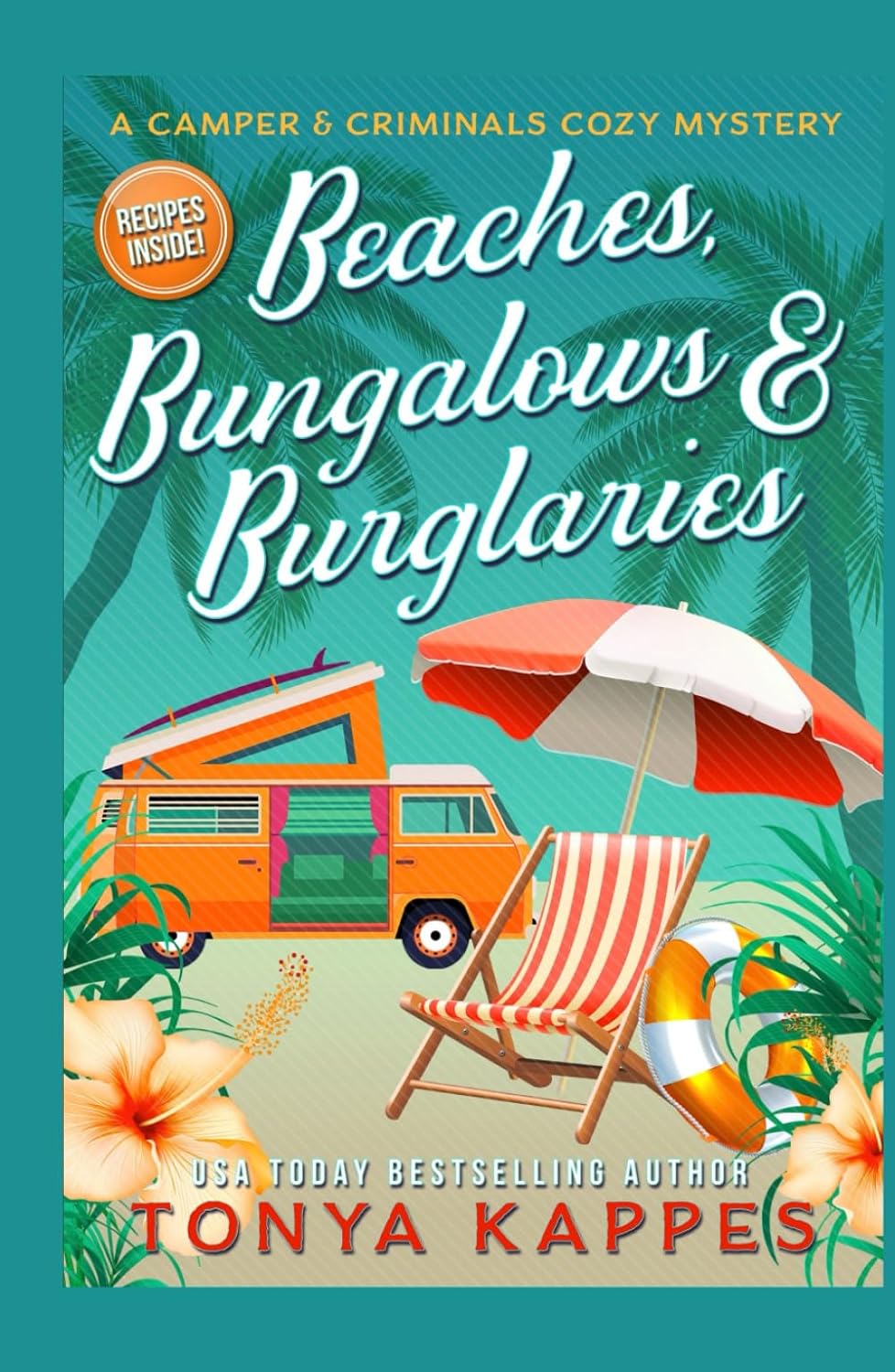 Beaches, Bungalows & Burglaries: A Camper and Criminals Cozy Mystery Series Book 1 (A Camper & Criminals Cozy Mystery Series) by Tonya Kappes