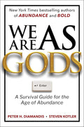 We Are as Gods: A Survival Guide for the Age of Abundance (Exponential Technology Series) by Peter H. Diamandis