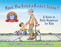 Have You Filled a Bucket Today? (Bucketfilling Books) by Carol McCloud