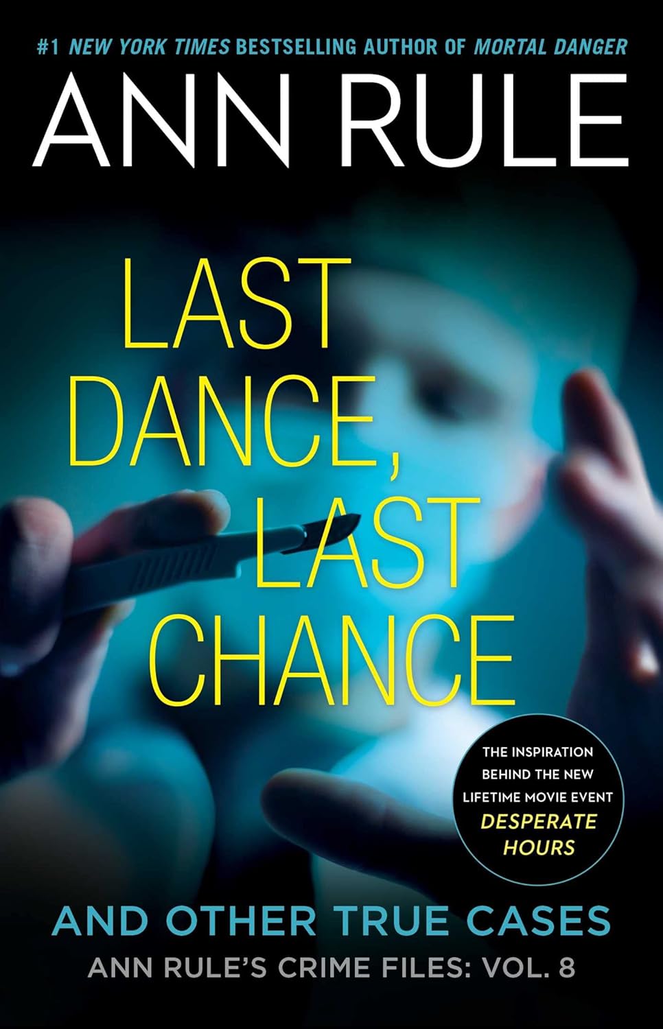 Last Dance, Last Chance (Ann Rule's Crime Files) by Ann Rule