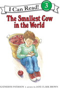 The Smallest Cow in the World: A Heartwarming Story About Best Friends and New Beginnings for Kids (Ages 4-8) (I Can Read Level 3) by Katherine Paterson