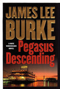 Pegasus Descending: A Dave Robicheaux Novel by James Lee Burke