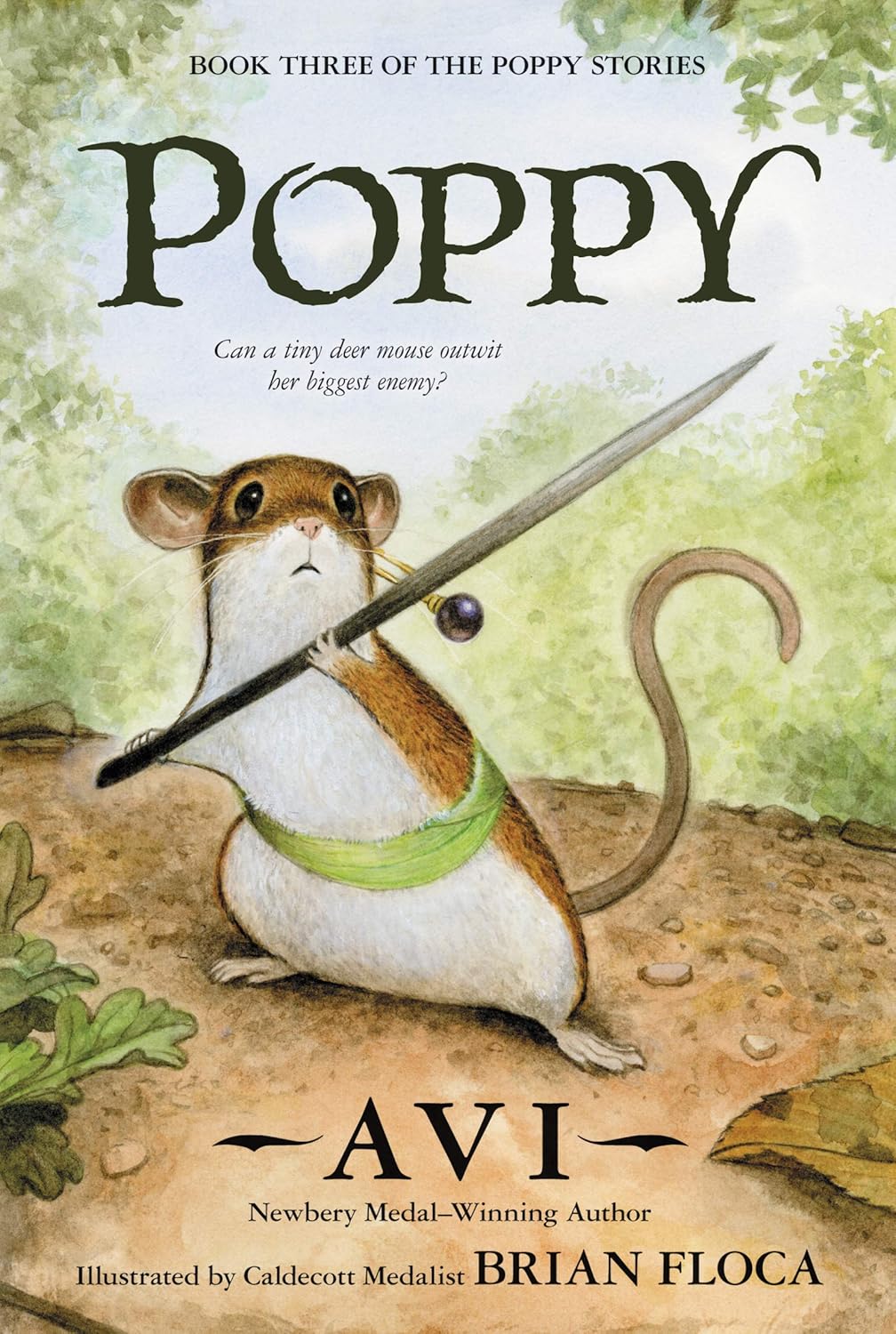 Poppy: The Classic Brave Mouse Story About Courage, Survival, and Standing Up to Danger by Avi