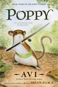 Poppy: The Classic Brave Mouse Story About Courage, Survival, and Standing Up to Danger by Avi