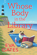 Whose Body in the Library: A Lighthouse Library Mystery by Eva Gates