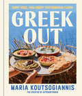 Greek Out: Sunny Vibes, High-Energy Mediterranean Flavor by Maria Koutsogiannis