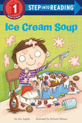 Ice Cream Soup (Step into Reading, Step 1) by Ann Ingalls
