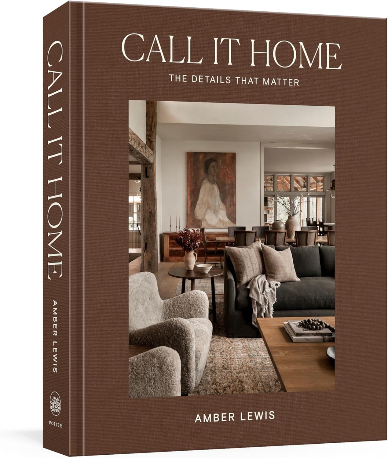 Call It Home: The Details That Matter by Amber Lewis