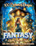 100 Enchanted Designs Fantasy Coloring Book for Adults: Fairies, Forests, Flowers, and Mythical Creatures for Relaxation by Between the Lines