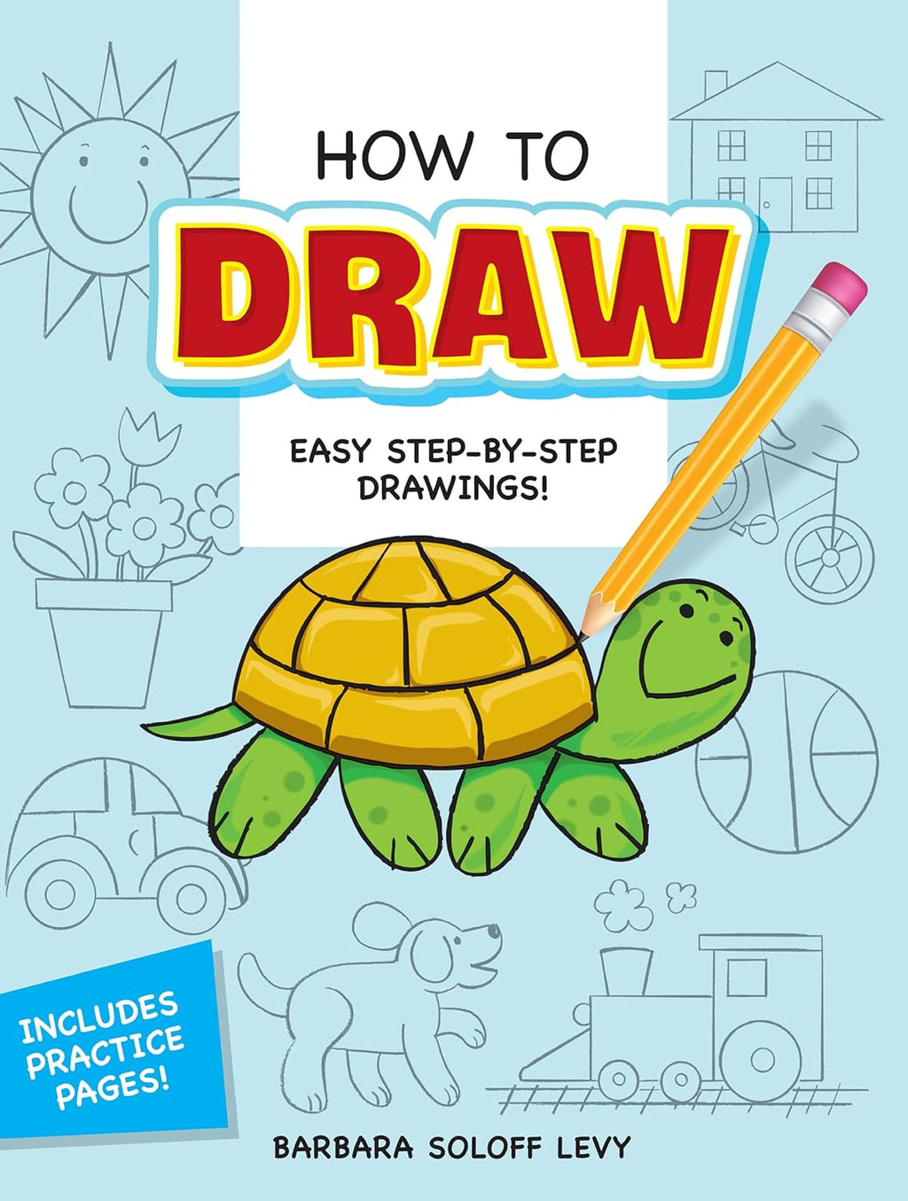 How to Draw: Easy Step-by-Step Drawings! (Dover How to Draw) by Barbara Soloff Levy
