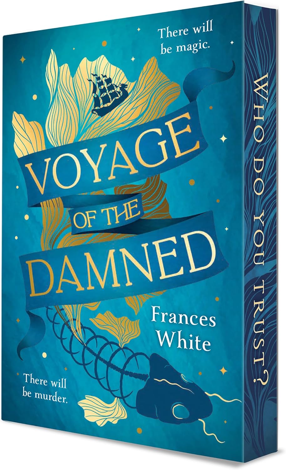 Voyage of the Damned: A Fantasy Adventure of Dark Secrets, Magical Powers and Deadly Intrigue―Special Collector's Edition Featuring Sprayed and Stenciled Edges with Gold Foil by Frances White