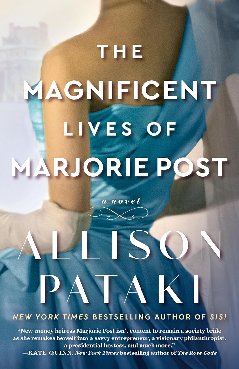 The Magnificent Lives of Marjorie Post: A Novel by Allison Pataki