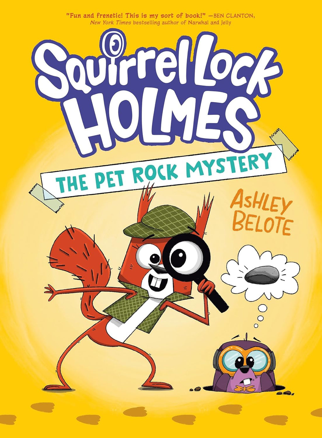 Squirrel Lock Holmes #1: The Pet Rock Mystery: (A Graphic Novel) by Ashley Belote