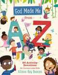 God Made Me from A to Z: 26 Activity Devotions for Curious Little Kids by Allison Key Bemiss