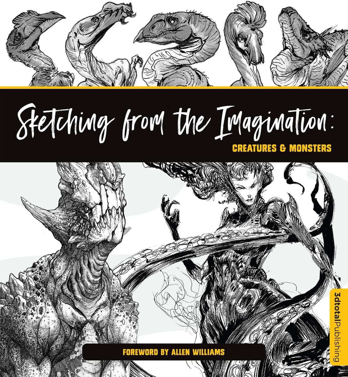 Sketching from the Imagination: Creatures & Monsters by 3dtotal Publishing