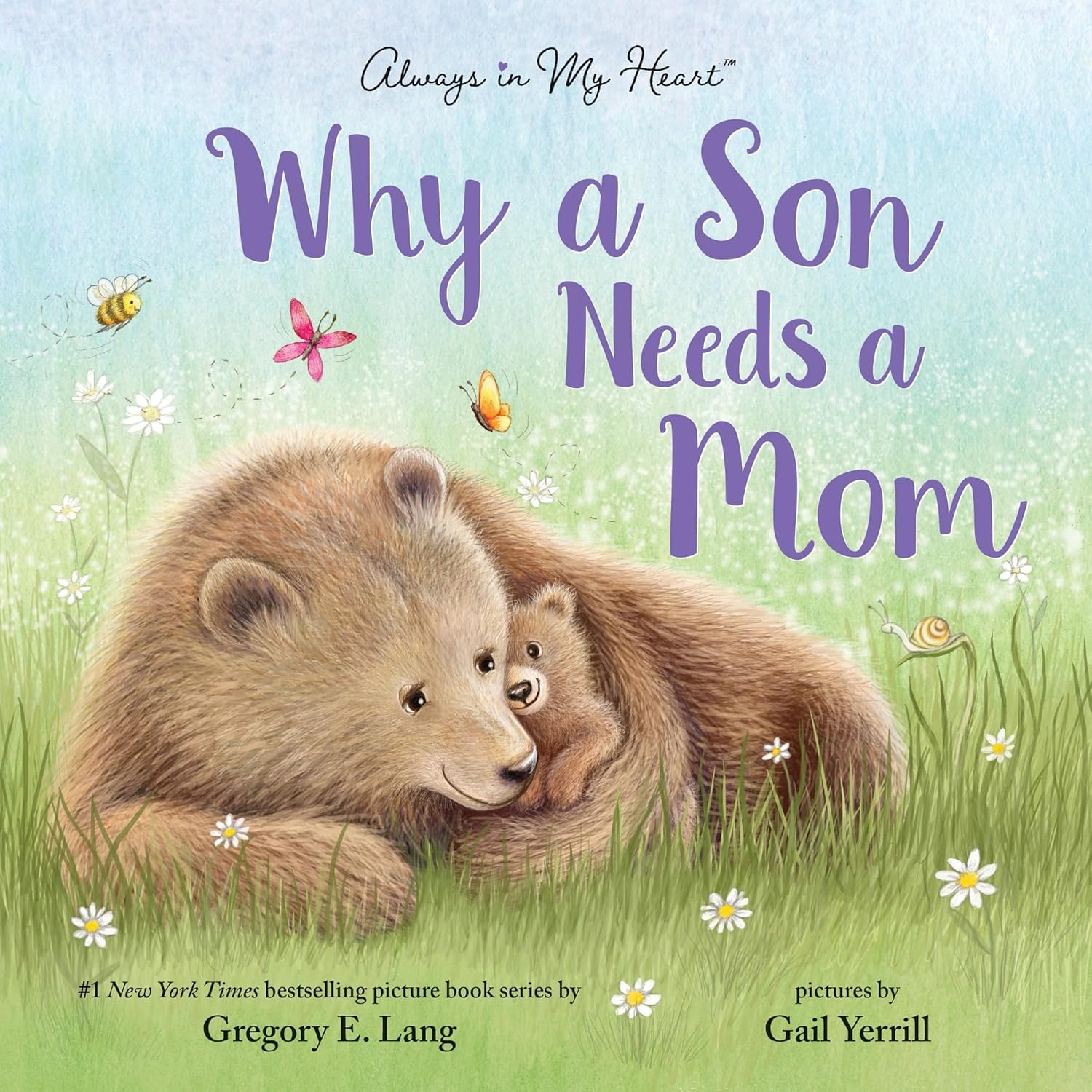 Why a Son Needs a Mom: Celebrate Your Special Mother Son Bond this Mother's Day with this Heartwarming Picture Book! by Gregory E. Lang