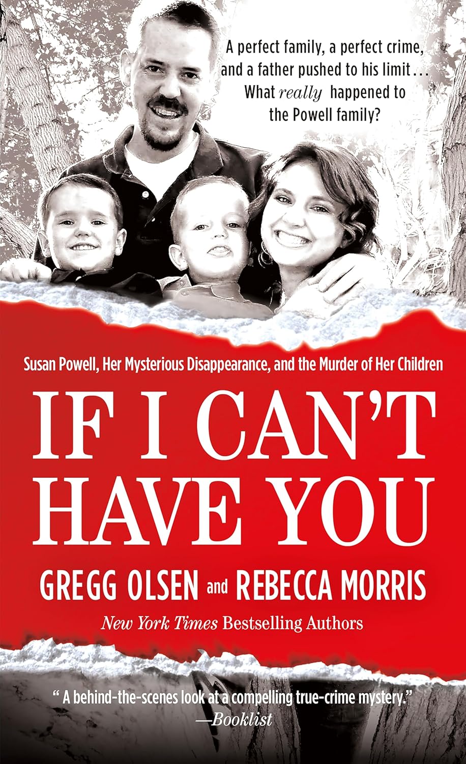 If I Can't Have You: Susan Powell, Her Mysterious Disappearance, and the Murder of Her Children by Gregg Olsen